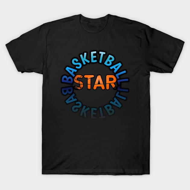 Basketball Star - Baller Lover - Sports Saying Motivational Quote T-Shirt by MaystarUniverse